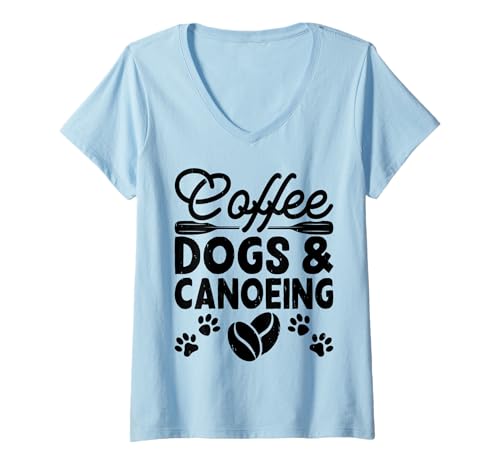 Damen Coffee, Dogs and Canoeing T-Shirt mit V-Ausschnitt Damen Coffee, Dogs and Canoeing T-Shirt mit V-Ausschnitt von Lustige Kanu Geschenke für Kanuten Canoe Canoeing