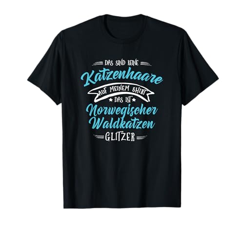 Norwegischer Waldkatzen Glitzer Design Spruch Mädchen T-Shirt Norwegischer Waldkatzen Glitzer Design Spruch Mädchen T-Shirt von Lustige Katzen Damen Kinder Designs