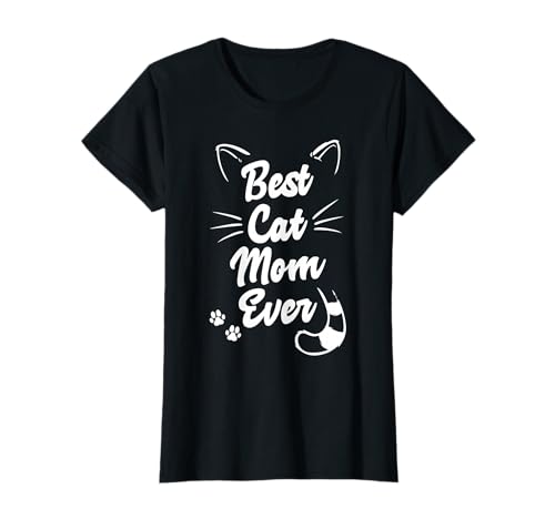 Best Cat Mom Ever Spruch Katze Damen Katzenmama T-Shirt Best Cat Mom Ever Spruch Katze Damen Katzenmama T-Shirt von Lustige Katzen Geschenke für Frauen