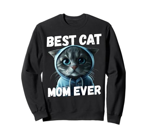 Best Cat Mom Ever - Katze Damen Katzenmama süsse Katzen Sweatshirt Best Cat Mom Ever - Katze Damen Katzenmama süsse Katzen Sweatshirt von Lustige Katzen Mama Kätzchen Katzenmotiv Geschenke