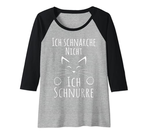 Damen Katze ich schnarche nicht ich schnurre Schlafshirt Damen Raglan von Lustige Katzen Pyjama Frauen Nachthemd Katzenmotiv