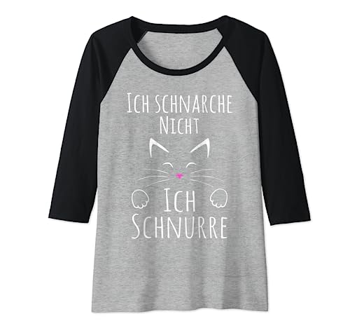 Damen Katze ich schnarche nicht ich schnurre Schlafshirt Damen Raglan von Lustige Katzen Pyjama Frauen Nachthemd Katzenmotiv