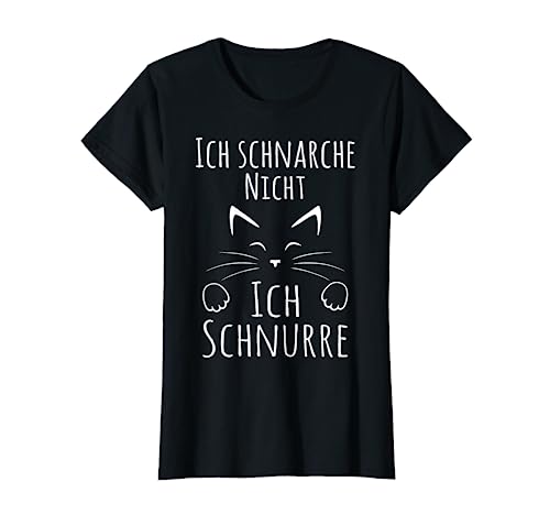 Katze ich schnarche nicht ich schnurre Schlafshirt Damen T-Shirt von Lustige Katzen Pyjama Frauen Nachthemd Katzenmotiv