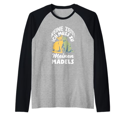 Keine Zeit Ich Muss Zu Meinen Mädels Katzen Raglan Keine Zeit Ich Muss Zu Meinen Mädels Katzen Raglan von Lustige Katzenhalter Geschenke Geschenkideen
