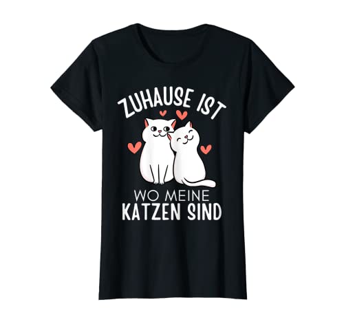Damen Zuhause ist wo meine Katzen sind - Katzenliebhaber Geschenke T-Shirt Damen Zuhause ist wo meine Katzen sind - Katzenliebhaber Geschenke T-Shirt von Lustige Katzensprüche Katzenbesitzer Geschenkidee