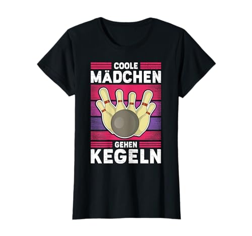 COOLE MÄDCHEN GEHEN KEGELN Keglerin Kegelverein Kegelclub T-Shirt COOLE MÄDCHEN GEHEN KEGELN Keglerin Kegelverein Kegelclub T-Shirt von Lustige Kegler und Kegelclub Geschenke für Frauen