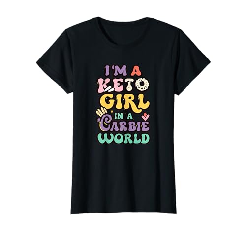 I'm a a keto girl in a carbie world. T-Shirt I'm a a keto girl in a carbie world. T-Shirt von Lustige Keto Diät Sprüche