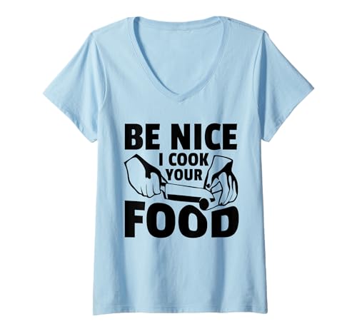Damen Be Nice I Cook Your Food - Koch T-Shirt mit V-Ausschnitt Damen Be Nice I Cook Your Food - Koch T-Shirt mit V-Ausschnitt von Lustige Koch Köchin Köche Geschenke & Kochzubehör