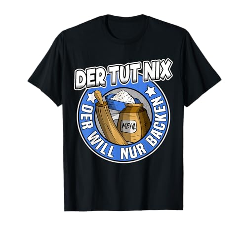 Der Tut Nix Bäcker Konditor Herren Backen Hobbybäcker T-Shirt Der Tut Nix Bäcker Konditor Herren Backen Hobbybäcker T-Shirt von Lustige Konditor & Bäckermeister Geschenke Männer