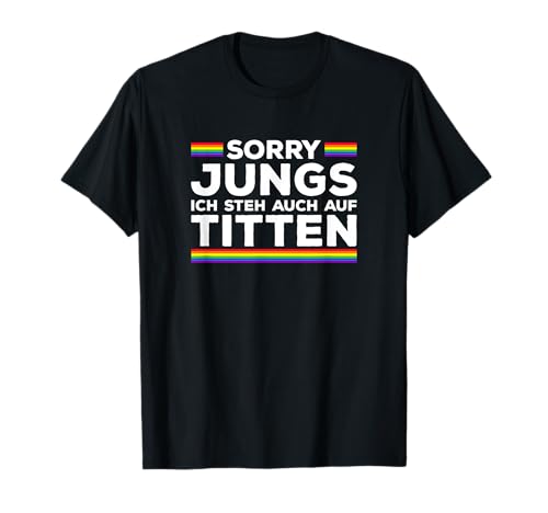 Sorry Jungs ich steh auch auf Titten Lesbisch Sprüche T-Shirt Sorry Jungs ich steh auch auf Titten Lesbisch Sprüche T-Shirt von Lustige LGBTQ+ Sprüche
