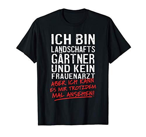 Herren Ich Bin Landschaftsgärtner Und Kein Frauenarzt Gärtner T-Shirt Herren Ich Bin Landschaftsgärtner Und Kein Frauenarzt Gärtner T-Shirt von Lustige Landschaftsgärtner Geschenke & Sprüche