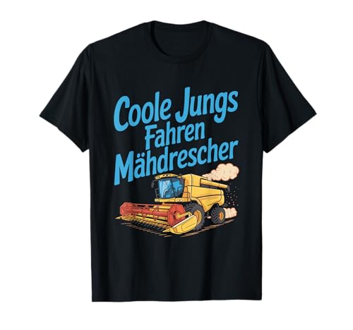Lustiges Coole Jungs fahren Mähdrescher T-Shirt Lustiges Coole Jungs fahren Mähdrescher T-Shirt von Lustige Landwirt Bekleidung
