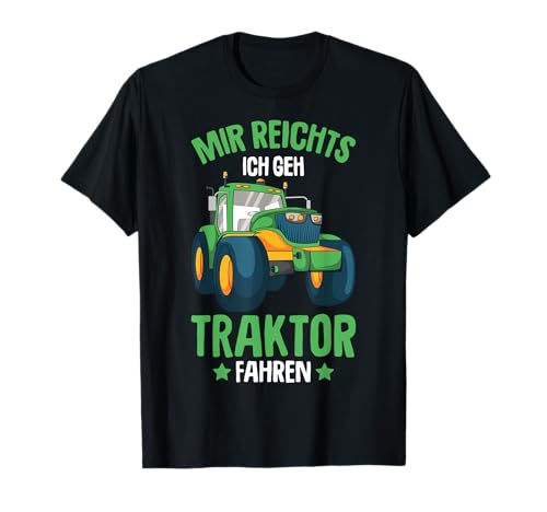 Mir reichts ich geh Traktor fahren Trecker Kinder Jungen T-Shirt von Lustige Landwirtschaft & Traktor Geschenke