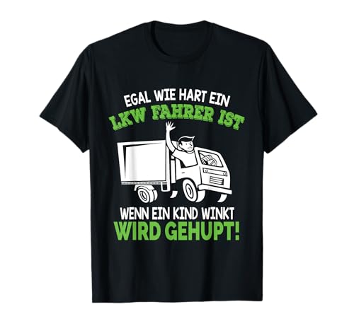 Lastwagen Spruch für LKW-Fahrer Wenn ein Kind winkt hupen T-Shirt Lastwagen Spruch für LKW-Fahrer Wenn ein Kind winkt hupen T-Shirt von Lustige Lastwagen und Fahrer Bekleidung