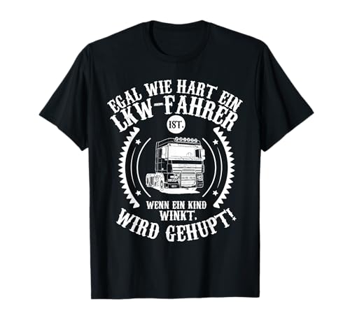 Lastwagen Spruch für LKW-Fahrer hupen wenn Kind winkt T-Shirt Lastwagen Spruch für LKW-Fahrer hupen wenn Kind winkt T-Shirt von Lustige Lastwagen und Fahrer Bekleidung