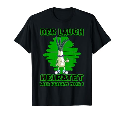 Herren Junggesellenabschied JGA Poltern Er heiratet T-Shirt Herren Junggesellenabschied JGA Poltern Er heiratet T-Shirt von Lustige Lauch Polterabend Outfit `s für Männer