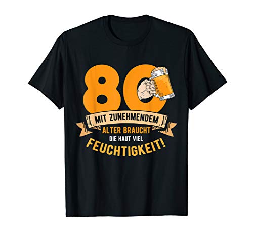 Herren 80. Geburtstag Männer Lustige Geschenke Bier Spass Spruch T-Shirt von Lustige Männer Bier Sprüche zum 80. Geburtstag