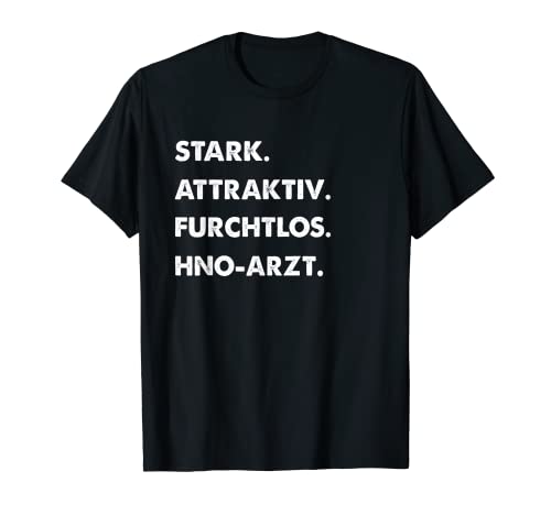Herren Lustiger Spruch Stark Attraktiv Furchtlos HNO-Arzt T-Shirt Herren Lustiger Spruch Stark Attraktiv Furchtlos HNO-Arzt T-Shirt von Lustige Männer HNO-Arzt Geschenke