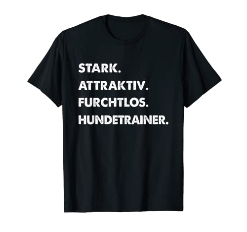 Herren Lustiger Spruch Stark Attraktiv Furchtlos Hundetrainer T-Shirt Herren Lustiger Spruch Stark Attraktiv Furchtlos Hundetrainer T-Shirt von Lustige Männer Hundetrainer Geschenke