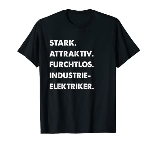 Herren Lustige Spruch Stark Attraktiv Furchtlos Industrieelektriker T-Shirt Herren Lustige Spruch Stark Attraktiv Furchtlos Industrieelektriker T-Shirt von Lustige Männer Industrieelektriker Geschenke