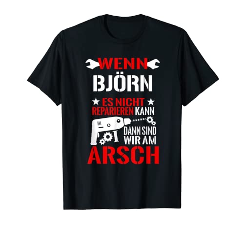 Herren Wenn Björn Es Nicht Reparieren Kann Am Arsch Lustig Geschenk T-Shirt Herren Wenn Björn Es Nicht Reparieren Kann Am Arsch Lustig Geschenk T-Shirt von Lustige Männer Namen Reparieren Geschenk T-Shirts