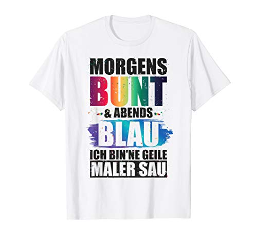 Herren MORGENS BUNT UND ABENDS BLAU Maler Geschenk Malermeister T-Shirt Herren MORGENS BUNT UND ABENDS BLAU Maler Geschenk Malermeister T-Shirt von Lustige Maler Sprüche Geschenkidee