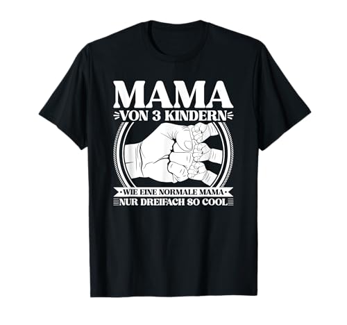 Mama 3 Kinder Dreifach So Cool Geschenk Spruch Muttertag T-Shirt von Lustige Mama Geschenke