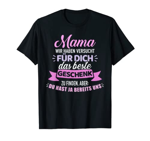 Mama lustiger Muttertag Spruch hast ja bereits uns T-Shirt von Lustige Mama Geschenke