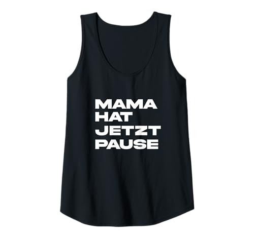 Damen Mama Hat Pause Lustiger Mama Spruch als Geschenk Tank Top Damen Mama Hat Pause Lustiger Mama Spruch als Geschenk Tank Top von Lustige Mama Sprüche