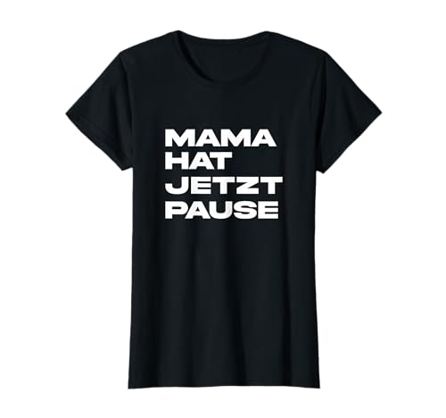 Mama Hat Pause Lustiger Mama Spruch als Geschenk T-Shirt Mama Hat Pause Lustiger Mama Spruch als Geschenk T-Shirt von Lustige Mama Sprüche