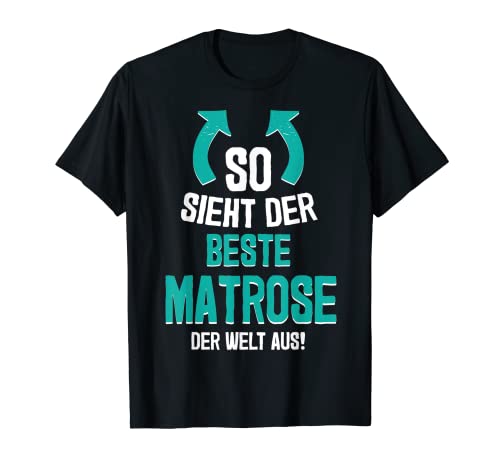 Herren So Sieht Der Beste Matrose Der Welt Aus Seefahrt Seemann T-Shirt Herren So Sieht Der Beste Matrose Der Welt Aus Seefahrt Seemann T-Shirt von Lustige Matrose Semann Beruf Geschenke