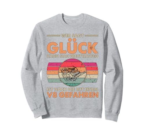 Einen V8 Motor Kann Man Kaufen Glück Nicht Tuning Sweatshirt Einen V8 Motor Kann Man Kaufen Glück Nicht Tuning Sweatshirt von Lustige Mechaniker Outfits & Geschenke