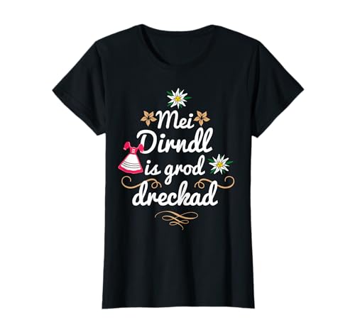 Mei Dirndl is grod dreckad Ersatz Tracht Trachtenshirt Damen T-Shirt Mei Dirndl is grod dreckad Ersatz Tracht Trachtenshirt Damen T-Shirt von Lustige Mei Dirndl Shirts & Trachtenshirt Damen
