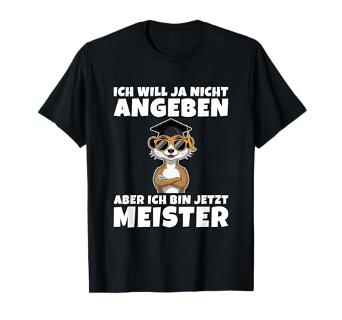 Herren Meisterabschluss Erdmännchen Bestandene Meisterprüfung T-Shirt von Lustige Meister Abschluss Designs für Handwerker