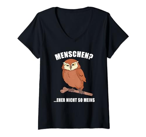 Damen Menschen Eher Nicht So Meins Eule T-Shirt mit V-Ausschnitt Damen Menschen Eher Nicht So Meins Eule T-Shirt mit V-Ausschnitt von Lustige Menschen Eher Nicht So Meins Eulen Sprüche