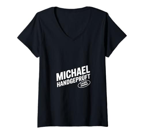 Damen Michael Handgeprüft Leicht Zu Machen Lustiger Spruch T-Shirt mit V-Ausschnitt Damen Michael Handgeprüft Leicht Zu Machen Lustiger Spruch T-Shirt mit V-Ausschnitt von Lustige Michael Vorname Name Geburtstags Geschenke