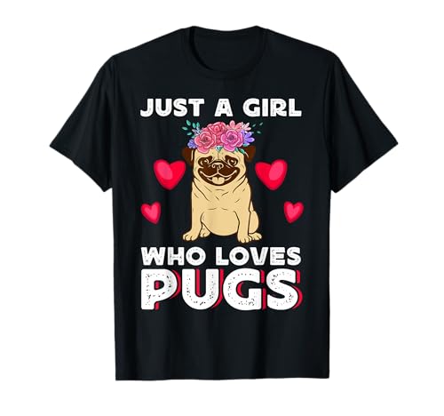 Just A Girl Who Loves Pugs T-Shirt Just A Girl Who Loves Pugs T-Shirt von Lustige Mops Geschenk & Bekleidung Pug DIMMERCH