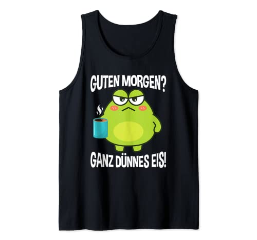 Herren Guten Morgen? Ganz Dünnes Eis Morgenmuffel Lustiges Frosch Tank Top von Lustige Morgenmuffel Sprüche Kleidung