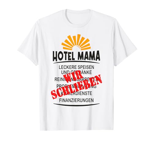 Hotel Mama schließt - erste eigene Wohnung T-Shirt Hotel Mama schließt - erste eigene Wohnung T-Shirt von Lustige Motive für Freizeit und Party