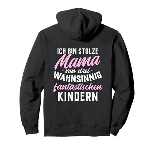 Stolze Mama von 3 wahnsinnig fantastischen Kindern Muttertag Pullover Hoodie Stolze Mama von 3 wahnsinnig fantastischen Kindern Muttertag Pullover Hoodie von Lustige Mutter, Vater, Tochter und Sohn Geschenke