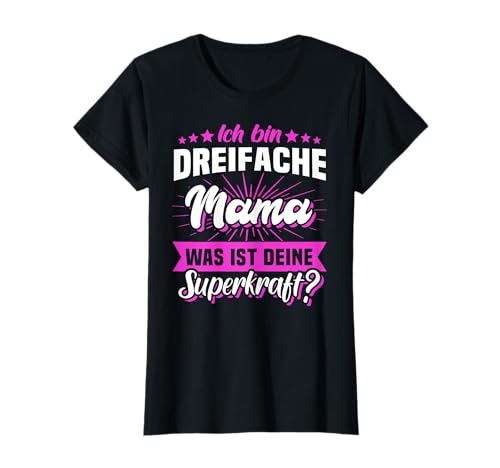 Dreifache Mama Mütter Superkraft Beste Mama T-Shirt Dreifache Mama Mütter Superkraft Beste Mama T-Shirt von Lustige Mutter Sprüche Mami Spruch Mamas