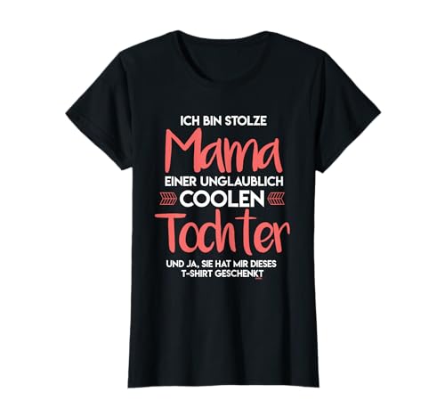 Ich bin Stolze Mama Mutter Tochter Eltern Geschenk Spruch T-Shirt Ich bin Stolze Mama Mutter Tochter Eltern Geschenk Spruch T-Shirt von Lustige Mutter & Tochter Geschenk-Ideen