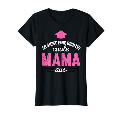 So sieht coole Mama aus Geburtstag Muttertag Spruch Geschenk T-Shirt So sieht coole Mama aus Geburtstag Muttertag Spruch Geschenk T-Shirt von Lustige Muttertagsgeschenke beste Mama Sprüche Mom
