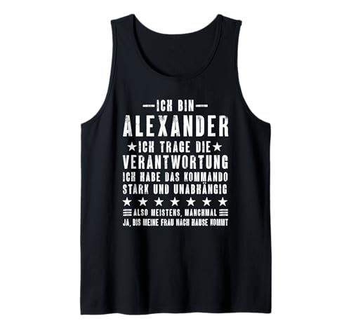 Herren Ich Bin Alexander Habe Die Verantwortung Lustiges Vornamen Tank Top Herren Ich Bin Alexander Habe Die Verantwortung Lustiges Vornamen Tank Top von Lustige Namen Geschenke Herren Frauen