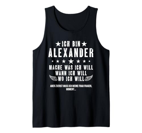 Herren Ich Bin Der Alexander Mache Was ich Will Wann Ich Will Namen Tank Top Herren Ich Bin Der Alexander Mache Was ich Will Wann Ich Will Namen Tank Top von Lustige Namen Geschenke Herren Frauen