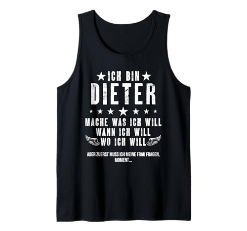 Herren Ich Bin Der Dieter Mache Was ich Will Wann Ich Will Namen Tank Top Herren Ich Bin Der Dieter Mache Was ich Will Wann Ich Will Namen Tank Top von Lustige Namen Geschenke Herren Frauen
