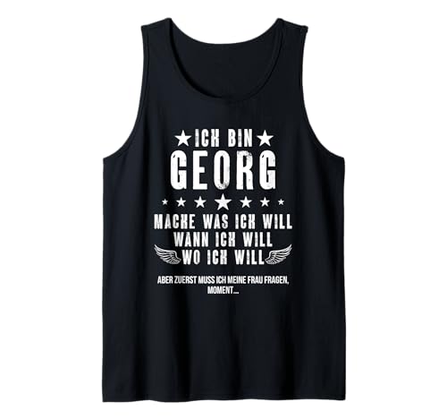 Herren Ich Bin Der Georg Mache Was ich Will Wann Ich Will Namen Tank Top von Lustige Namen Geschenke Herren Frauen