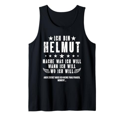 Herren Ich Bin Der Helmut Mache Was ich Will Wann Ich Will Namen Tank Top Herren Ich Bin Der Helmut Mache Was ich Will Wann Ich Will Namen Tank Top von Lustige Namen Geschenke Herren Frauen