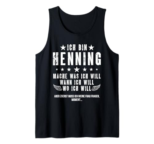 Herren Ich Bin Der Henning Mache Was ich Will Wann Ich Will Namen Tank Top Herren Ich Bin Der Henning Mache Was ich Will Wann Ich Will Namen Tank Top von Lustige Namen Geschenke Herren Frauen
