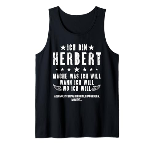 Herren Ich Bin Der Herbert Mache Was ich Will Wann Ich Will Namen Tank Top von Lustige Namen Geschenke Herren Frauen